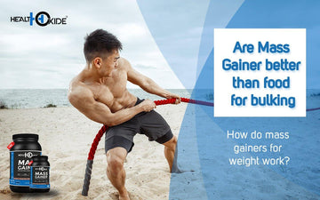 Are Mass Gainer better than food for bulking - HealthOxide