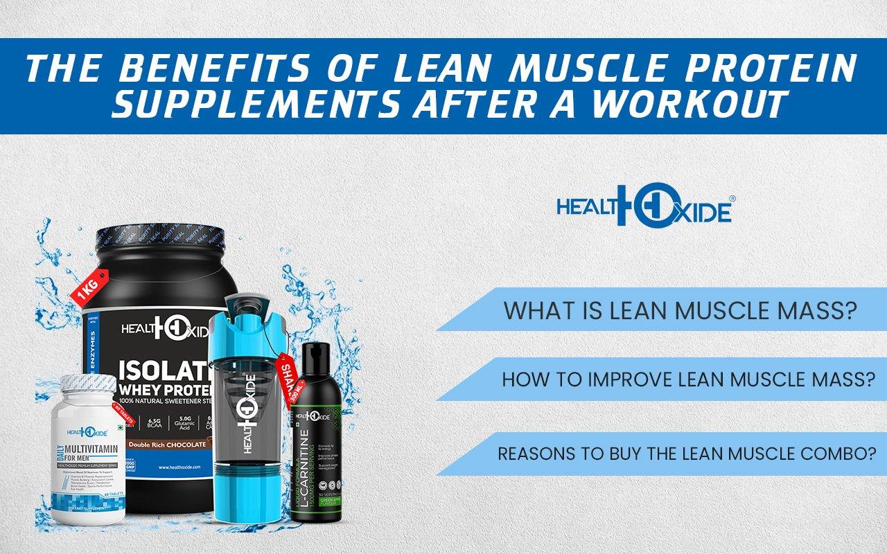 Lean Supplements The Benefits Of Lean Muscle Protein Supplements After A Workout